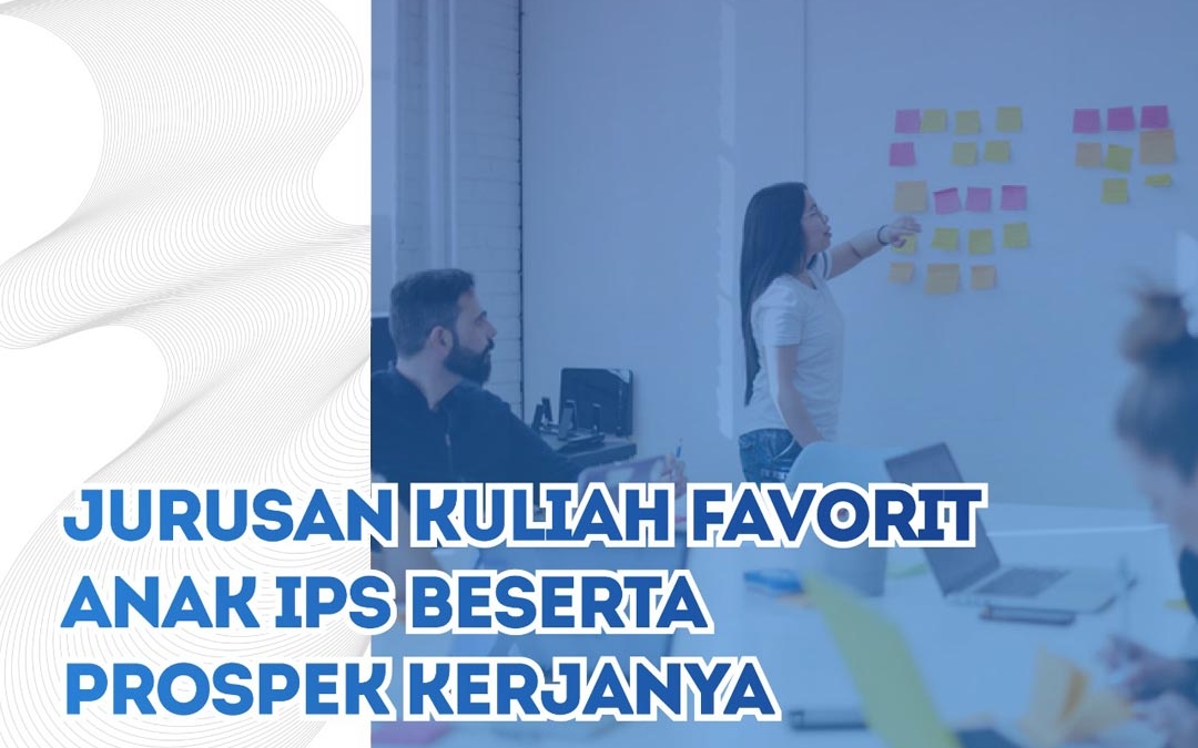 Rekomendasi 5 Jurusan Kuliah Untuk Anak IPS berpendapatan besar